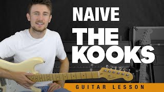 Naive  The Kooks Guitar Tutorial [upl. by Delcina]