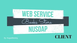 2  Web Service Menggunakan NuSoap CLIENT [upl. by Eiffub659]