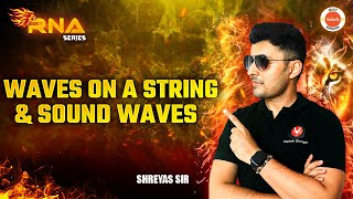 Waves on a string amp sound waves  All Concepts  NEET 2025 Physics Shreyas Sir [upl. by Friedrick]