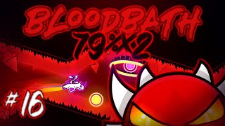 🔴 BLOODBATH 79x2  HOY CAE  Stream 16  Geometry Dash 21 [upl. by Enelez]