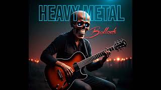 Heavy Metal Ballads [upl. by Manoop384]