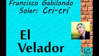 Francisco Gabilondo Soler quotCricríquot El Velador [upl. by Annayr920]