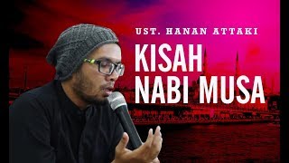 UST HANAN ATTAKI KISAH HIDUP NABI MUSA [upl. by Showker]