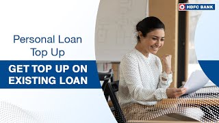 Personal Loan Top Up  Get Top Up on Existing Loan  HDFC Bank [upl. by Sert]