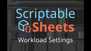 Scriptable Sheets Workload Settings [upl. by Imaj655]