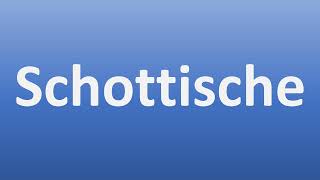 How to Pronounce Schottische [upl. by Zitah463]