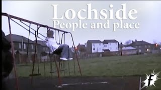 Lochside  People and Place [upl. by Inanak]