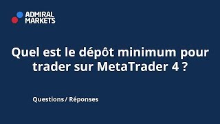 Quel est le dépôt minimum pour trader sur MetaTrader 4 [upl. by Kaczer211]