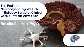 The Pediatric Neuropsychologist’s Role in Epilepsy Surgery Clinical Care amp Patient Advocacy [upl. by Tahp]