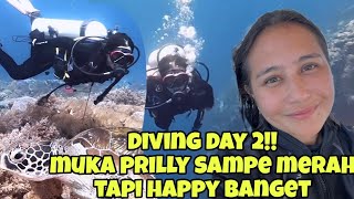 🔴MUKA SAMPE MERAHDIVING DAY 2 PRILLY TETEP ANTUSIAS LIHAT KEINDAHAN BAWAH LAUT [upl. by Oribelle]