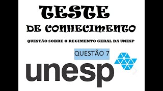 questão 7 REGIMENTO GERAL DA UNESP [upl. by Yhpos]