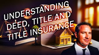 Understanding deed title and title insurance [upl. by Seigler]