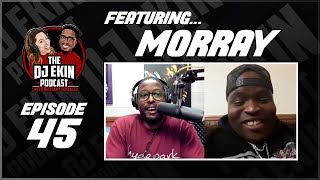 Morray talks J Cole Fayetteville Upcoming mixtape and more  The DJ Ekin Podcast  EP 45 [upl. by Nosylla]