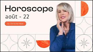 Horoscope Août 2022 🍉 par Christine Haas [upl. by Tennaj]