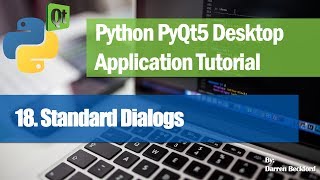 18 Standard Dialogs  Python PyQt5 Desktop Application Development Tutorial [upl. by Adamis73]