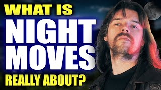 What quotNight Movesquot by Bob Seger is Really About [upl. by Hoeve]