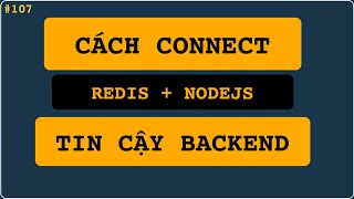 Cách connect Redis và Nodejs điều kiện có độ tin cậy và giám sát thời gian timeout [upl. by Linad401]