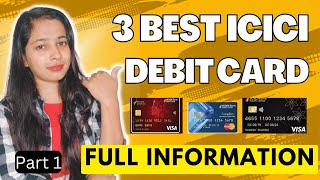 3 Best ICICI Debit Card Full Details  Benefits  Eligibility  Fees 2022 Part1 [upl. by Harl]