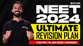 NEET 2024  Ultimate Revision Plan🔥  Xylem NEET [upl. by Ahsiugal]