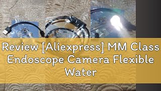 Review Aliexpress MM Class Endoscope Camera Flexible Waterproof Mini Industrial Endoscope Camera [upl. by Mozelle999]