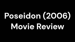 Poseidon 2006 Movie Review [upl. by Murray]