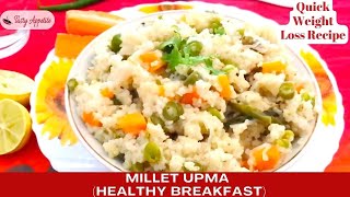 Millet Upma  Weight Loss  Healthy Breakfast Recipe  Diabetic Recipe Quick amp Easy Tasty Appetite [upl. by Nnylarak]