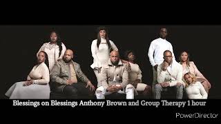 Blessings on Blessings Anthony Brown and Group Therapy BOB Bounce 1 hour [upl. by Walls654]