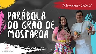 A PARÁBOLA DO GRÃO DE MOSTARDA  Culto Infantil [upl. by Solram]