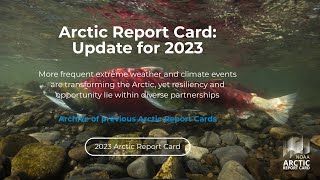 The Science of Massive Climate Change and Profound Impacts in the Far North Arctic Report Card 2023 [upl. by Raf]