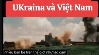 UkrainaViệt Nam Sự đồng lòng khôn khéo của những nhà lãnh đạocác anh hùng và toàn thể đồng bào ta [upl. by Laro530]