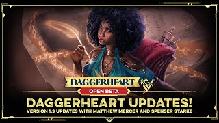 Daggerheart Version 13 Updates with Matthew Mercer and Spenser Starke  Open Beta  Livestream [upl. by Alleinnad]