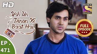 Yeh Un Dinon Ki Baat Hai  Ep 471  Full Episode  11th July 2019 [upl. by Donelle]