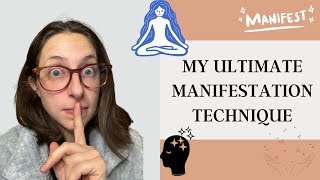 My Ultimate Manifestation Technique Unveiled [upl. by Sayce905]