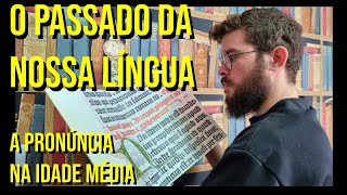 Português Medieval A Pronúncia que Você Nunca Ouviu [upl. by Orson597]