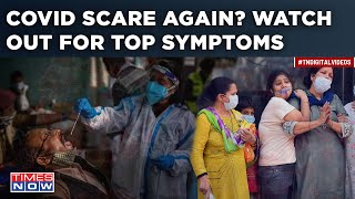 What Are The New COVID Symptoms Amid Rising Cases In India [upl. by Mot814]