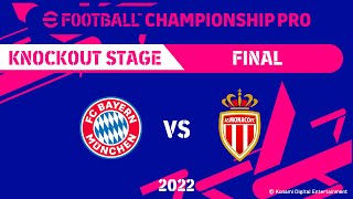 eFootball™  FC BAYERN MÜNCHEN VS AS MONACO  eFootball™ Championship Pro 2022 KO Stage  Final [upl. by Adeys]