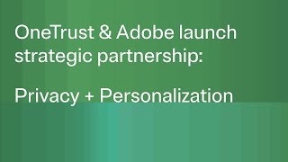 Adobe and OneTrust announce strategic partnership [upl. by Harry178]