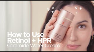 HowTo Retinol  HPR Ceramide Water Cream  Elizabeth Arden [upl. by Liarret]