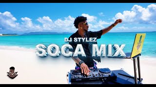 SOCA MIX 2024  THE BEST OF SOCA 2024 MIXED BY DJ STYLEZ [upl. by Yrotciv]