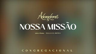 ADORADORES 5  NOSSA MISSÃO LETRA [upl. by Singhal]