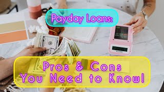 Payday Loans Pros amp Cons You Need to Know [upl. by Ahsinirt]