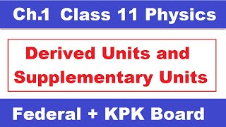 Lecture2  Derived Units Supplementary Units  Ch1  11th Physics  Ilmi Stars Academy [upl. by Norahs127]