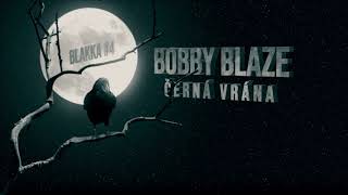 Bobby Blaze  Černá Vrána [upl. by Halimaj]