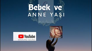 Anne Yaşı ve Bebek [upl. by Azrim]