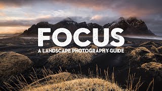 MASTERING FOCUS  A landscape photography tutorial [upl. by Huff615]