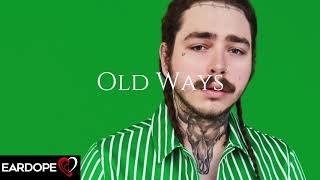 Post Malone  Old Ways NEW SONG 2018 [upl. by Jodi]