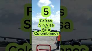 🌎5 PAISES SIN VISA PARA COLOMBIANOS travelling travel viajeros visa mochileros colombia [upl. by Arnon]