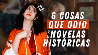 6 cosas que odio de las novelas históricas 😤💢 [upl. by Annasoh178]