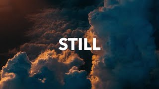 Still  Hillsong Worship  Lyric Video [upl. by Osnofedli]