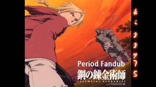 FMA Brotherhood Period English Fandub  kizzy75 [upl. by Martinsen]